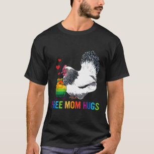 Free Mum Hugs Proud Mama Chicken Lgbt Pride T-Shirt