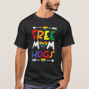 Free Mum Hugs Rainbow Heart Gay Pride Flag Lgbtq M T-Shirt