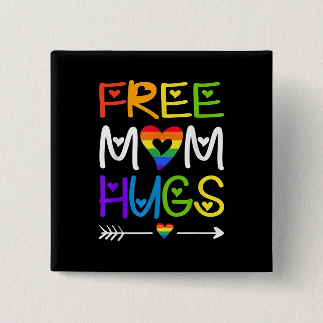 Free Mum Hugs Rainbow Heart LGBT Pride Month 15 Cm Square Badge (Front)