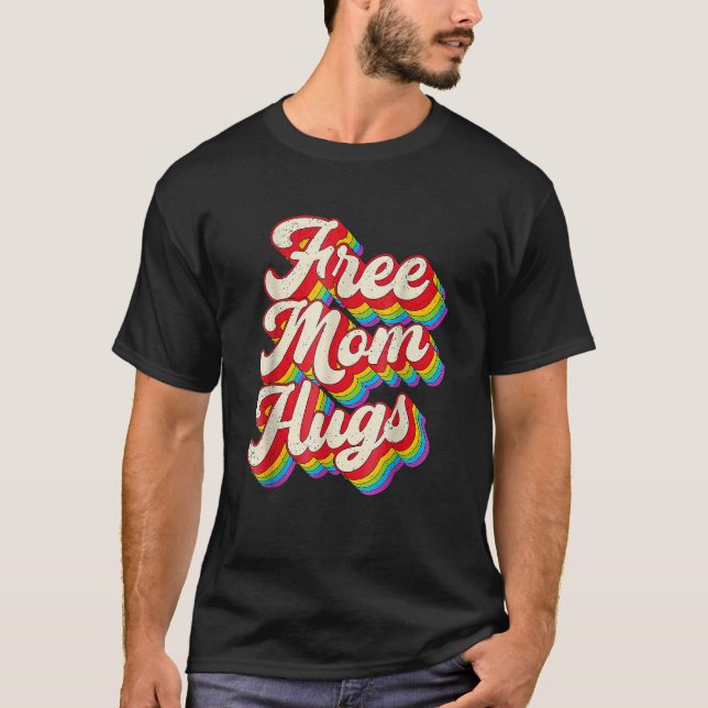 Free Mum Hugs  Rainbow Heart LGBT Pride Month T-Shirt (Front)