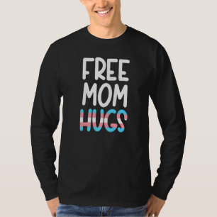 Free Mum Hugs Transgender Pronouns Lgbtq Gender No T-Shirt
