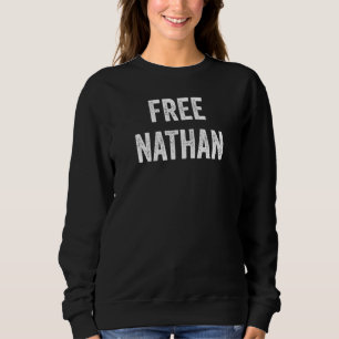 Free Nathan Support Nathan's Release From Prison Sweatshirt