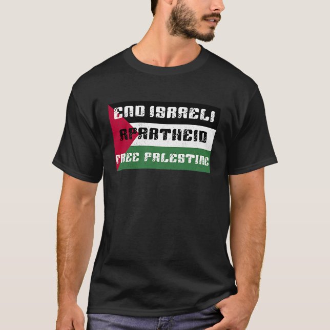 Free Palestine End Israeli Apartheid Stand With Pa T-Shirt (Front)