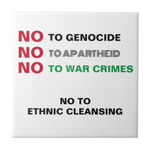 FREE PALESTINE NO TO GENOCIDE APARTHEID WAR CRIMES CERAMIC TILE (Front)