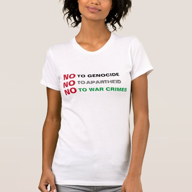 FREE PALESTINE NO TO GENOCIDE APARTHEID WAR CRIMES T-Shirt (Front)