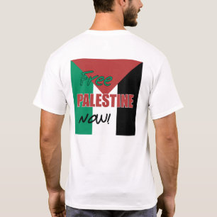 Free Palestine Now Palestinian Flag T-Shirt