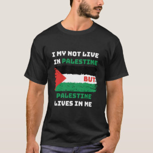 Free Palestine Palestine Flag Lives In Me.t-shirt T-Shirt