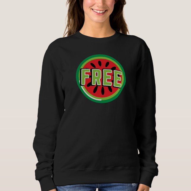 Free Palestine watermelon- Freedom for Palestinian Sweatshirt (Front)