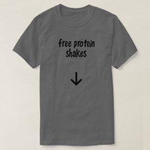 FREE PROTEIN SHAKES T-Shirt