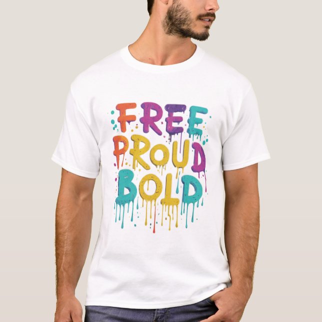 Free Proud Bold T-Shirt (Front)