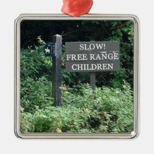 Free Range Children sign, fun Metal Ornament