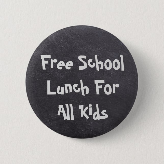 Free School Lunch For All Kids 6 Cm Round Badge (Front)