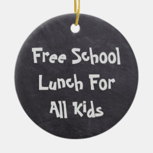 Free School Lunch For All Kids Ceramic Ornament