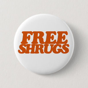 Free Shrugs 6 Cm Round Badge