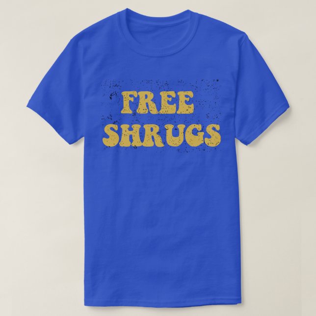 Free Shrugs Funny Introvert Hugs Sarcastic T-Shirt (Design Front)