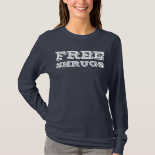 free shrugs T-Shirt