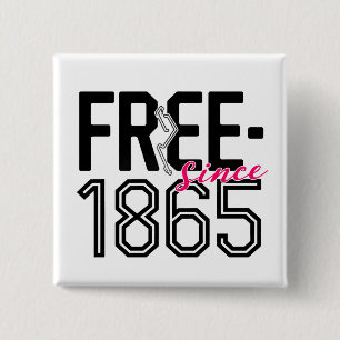FREE Since 1865 Juneteenth Liberation Design 15 Cm Square Badge