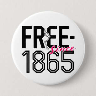 FREE Since 1865 Juneteenth Liberation Design 7.5 Cm Round Badge
