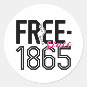 FREE Since 1865 Juneteenth Liberation Design Classic Round Sticker