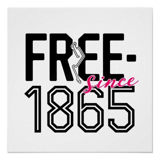FREE Since 1865 Juneteenth Liberation Design Poster (Front)