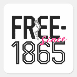 FREE Since 1865 Juneteenth Liberation Design Square Sticker