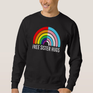 Free Sister Hugs Rainbow Transgender Flag Lgbtq Ga Sweatshirt