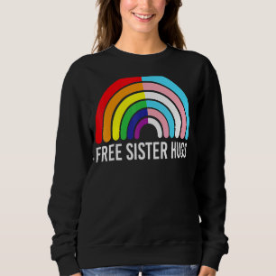 Free Sister Hugs Rainbow Transgender Flag Lgbtq Ga Sweatshirt