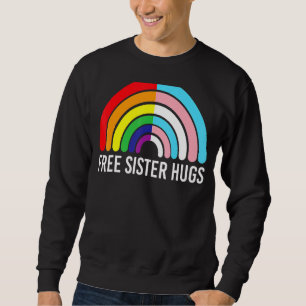 Free Sister Hugs Rainbow Transgender Flag Lgbtq Ga Sweatshirt