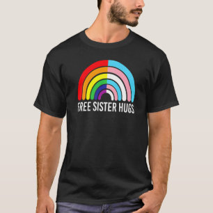 Free Sister Hugs Rainbow Transgender Flag Lgbtq Ga T-Shirt