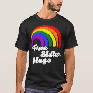 Free Sisters Hugs T-Shirt