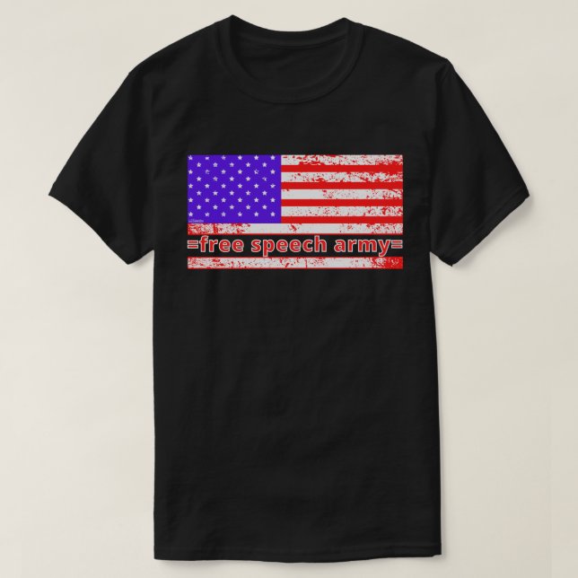 FREE SPEECH ARMY distressed american flag edition  T-Shirt (Design Front)