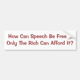 Free Speech for Rich Only Bumper Sticker
