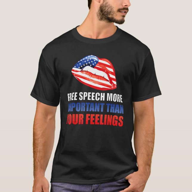 Free Speech More Important Than Your Feelings Amer T-Shirt (Front)
