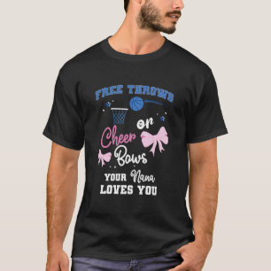 Free Throws Or Cheer Bows Your Nana Loves You Gend T-Shirt