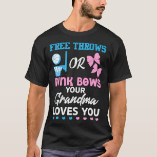 free throws or pink bows Grandma loves you gender T-Shirt
