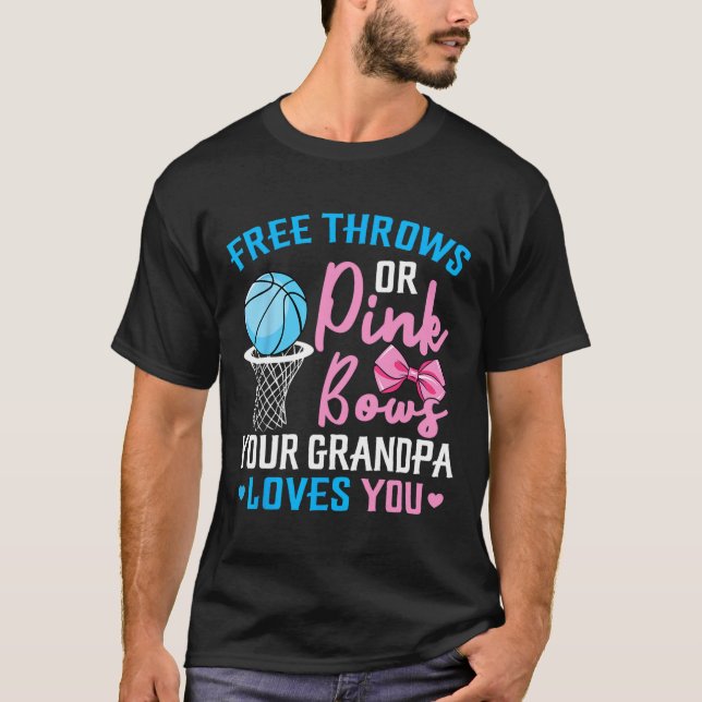Free Throws or Pink Bows Grandpa Loves You Gender  T-Shirt (Front)