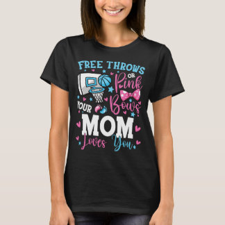 Free Throws Or Pink Bows Mum Loves You Me T-Shirt
