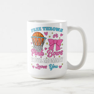Free Throws or Pink Bows Mummy Loves You Coffee Mug