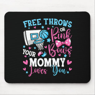 Free Throws or Pink Bows Mummy Loves You Cute Gend Mouse Pad