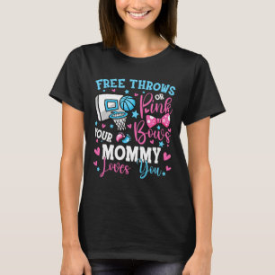 Free Throws or Pink Bows Mummy Loves You Cute Gend T-Shirt