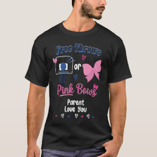 Free Throws Or Pink Bows Parent Love You Gender Re T-Shirt