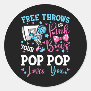 Free Throws or Pink Bows Pop Pop Loves You Gender  Classic Round Sticker