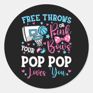 Free Throws Or Pink Bows Pop Pop Loves You Gender Classic Round Sticker