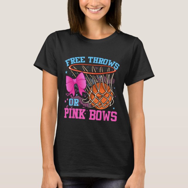 Free Throws or Pink Bows Pregnancy Pink or Blue  T-Shirt (Front)