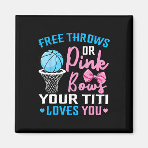 Free Throws Or Pink Bows Titi Loves You Gender Rev Magnet