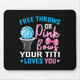 Free Throws or Pink Bows Titi Loves You Gender Rev Mouse Pad