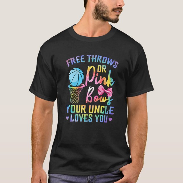 Free Throws Or Pink Bows Uncle Loves You Gender Ti T-Shirt (Front)