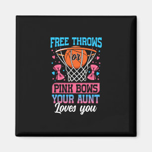 Free Throws Or Pink Bows Your Aunt Loves You Gende Magnet