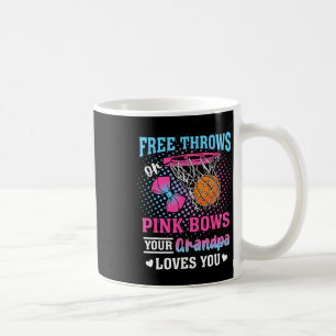 Free Throws Or Pink Bows Your Grandpa Loves You Ge Coffee Mug
