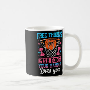 Free Throws Or Pink Bows Your Mamma Loves You Gend Coffee Mug